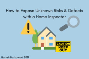 Hariah Hutkowski Unknown Risks and Defects in Home Inspections